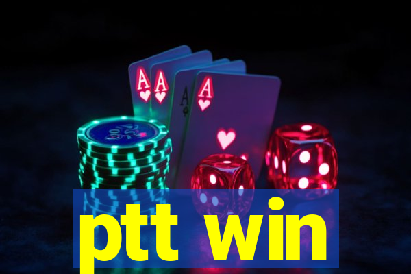 ptt win